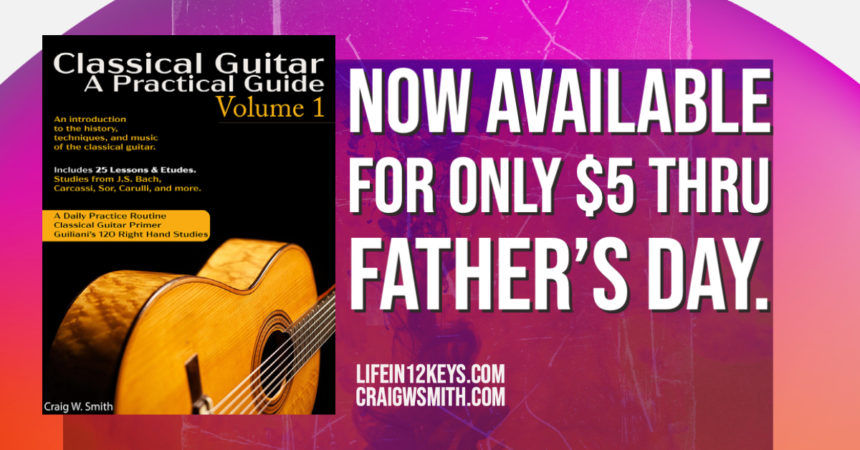 Classical Guitar A Practical Guide Vol. 1